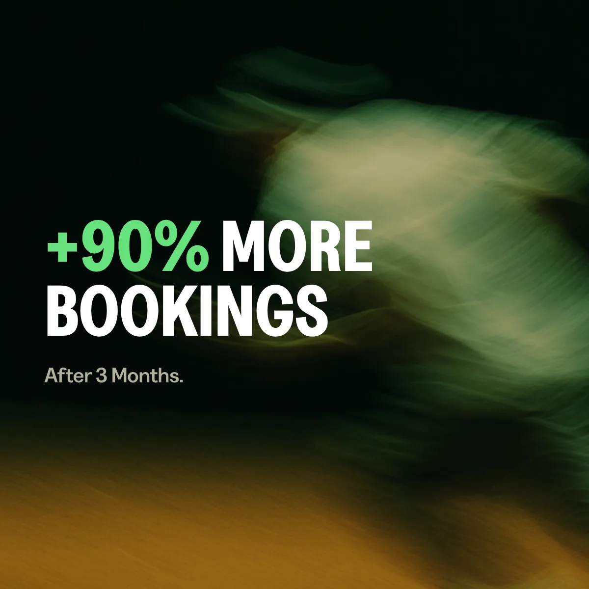 +90% more bookings after 3 months
